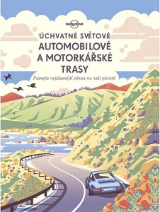 Úchvatné svetové automobilové a motorkárske trasy