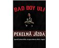 Bad Boy Uli - Pekelná jazda 